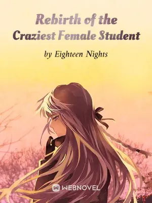 Rebirth of the Craziest Female Student